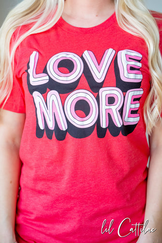 Love More - Valentines Tee