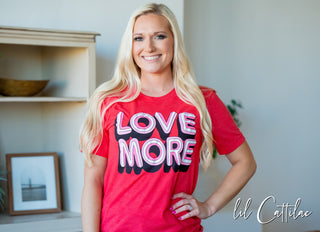 Love More - Valentines Tee